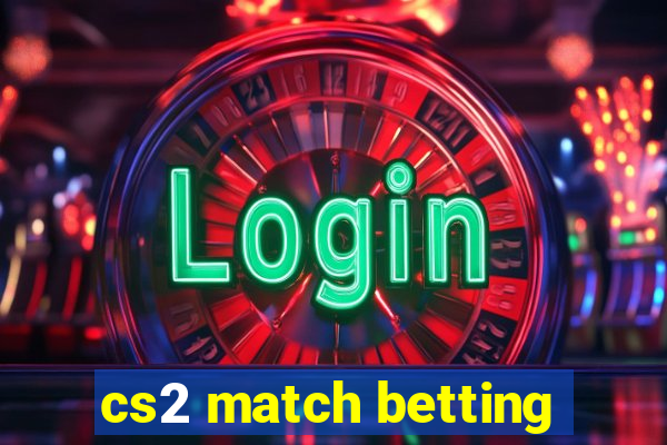 cs2 match betting