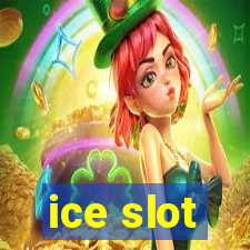 ice slot