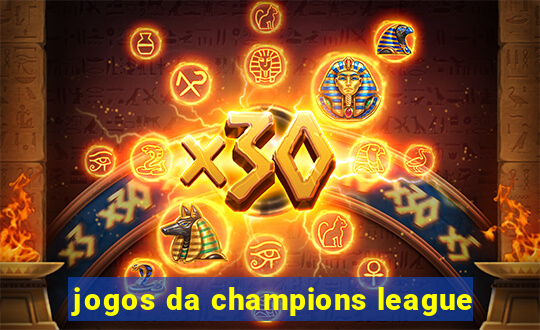 jogos da champions league