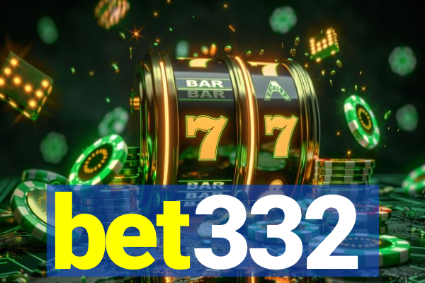 bet332