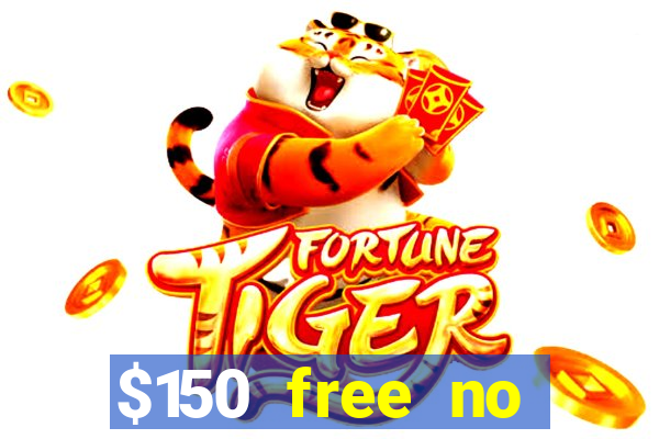 $150 free no deposit casino