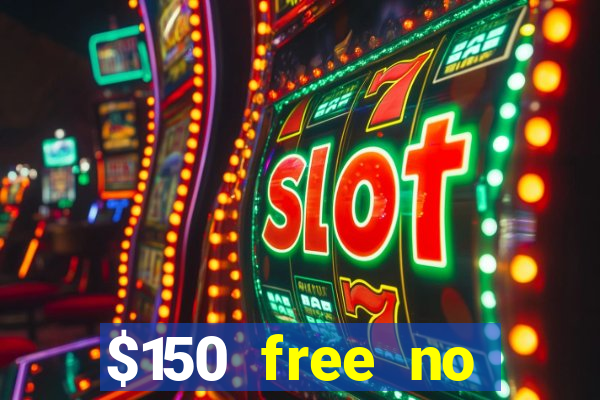 $150 free no deposit casino