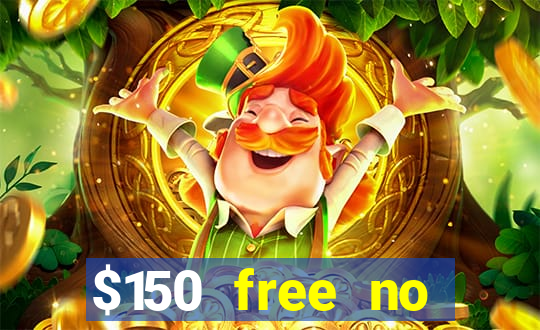 $150 free no deposit casino