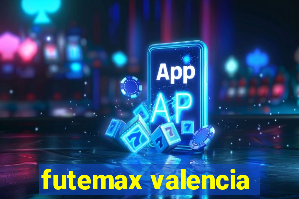 futemax valencia