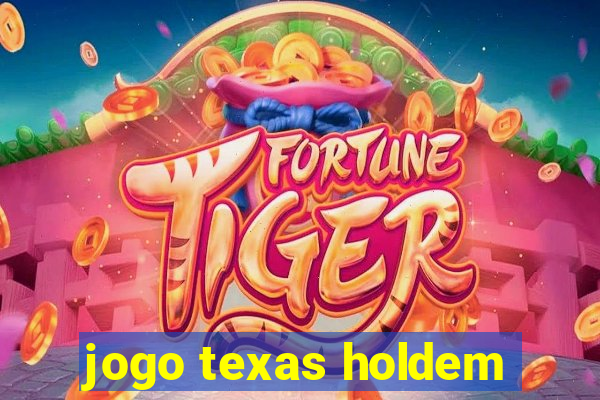 jogo texas holdem