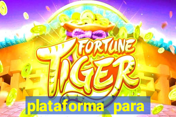 plataforma para jogar fortune tiger