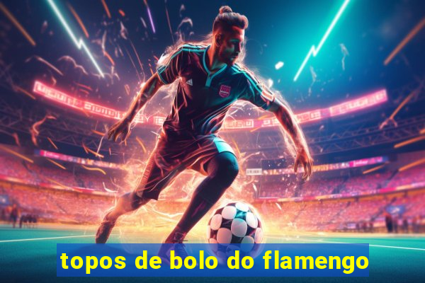 topos de bolo do flamengo