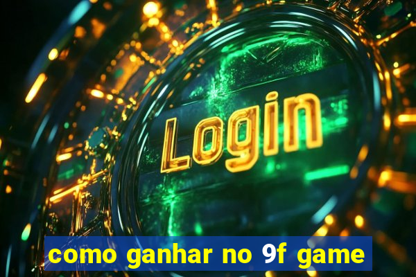 como ganhar no 9f game