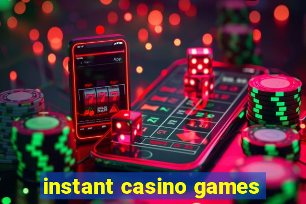 instant casino games