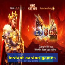 instant casino games