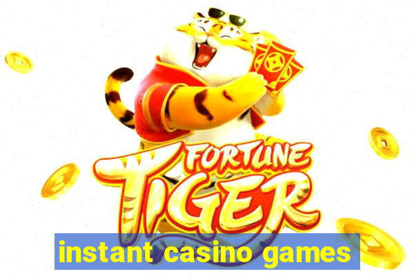 instant casino games