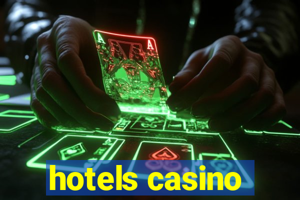 hotels casino