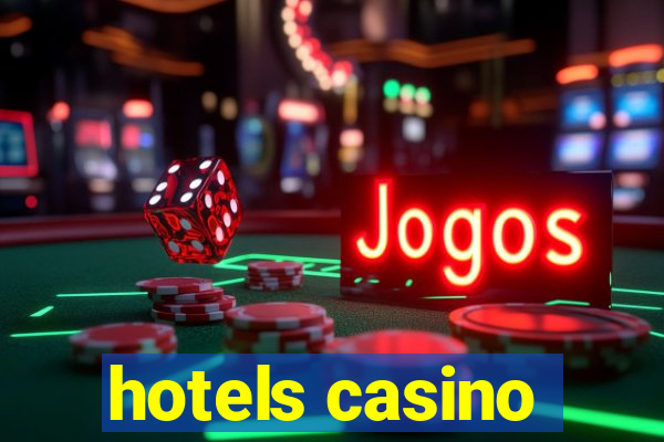 hotels casino