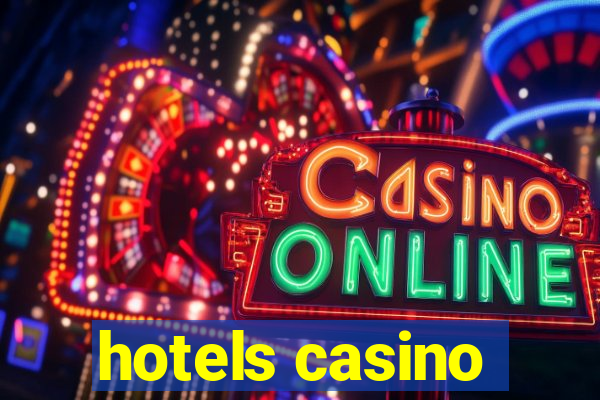 hotels casino