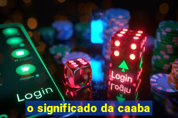 o significado da caaba