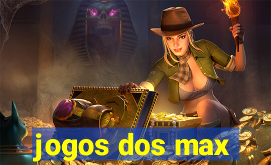 jogos dos max