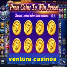 ventura casinos