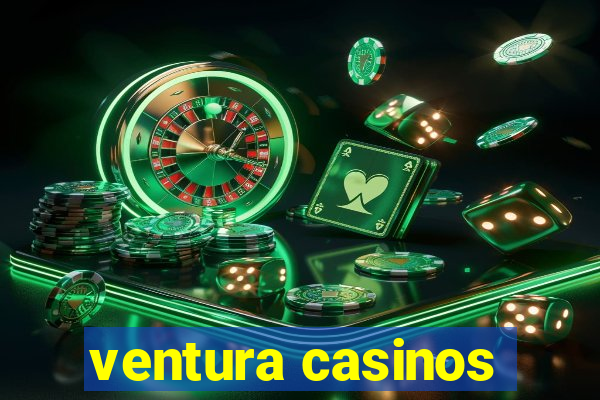 ventura casinos