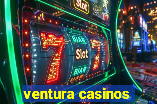 ventura casinos