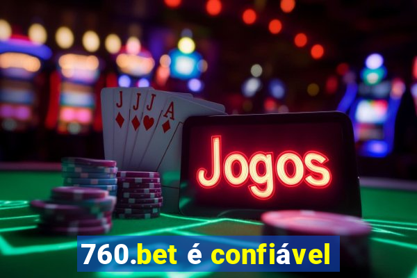 760.bet é confiável