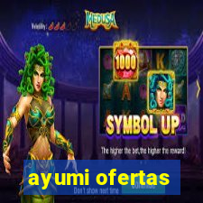 ayumi ofertas