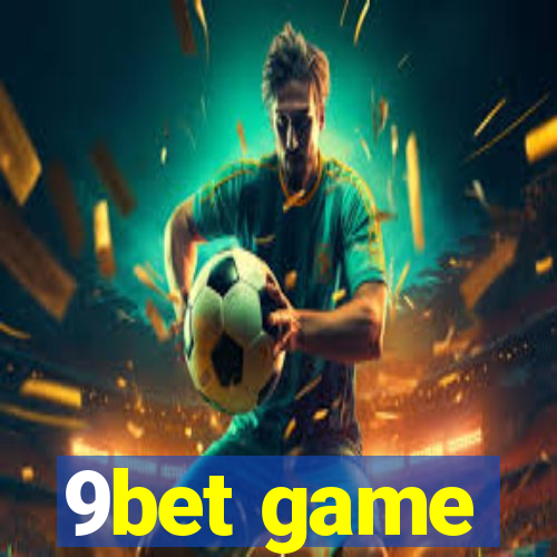 9bet game