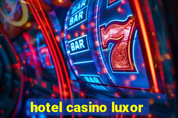 hotel casino luxor