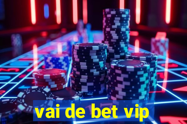 vai de bet vip