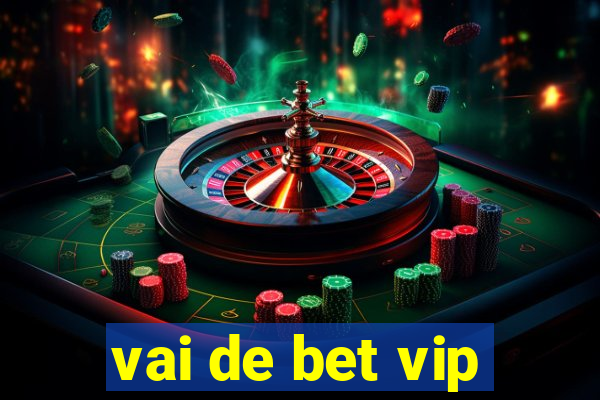 vai de bet vip