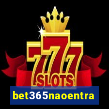 bet365naoentra