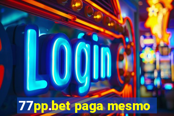 77pp.bet paga mesmo