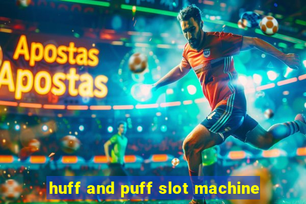 huff and puff slot machine