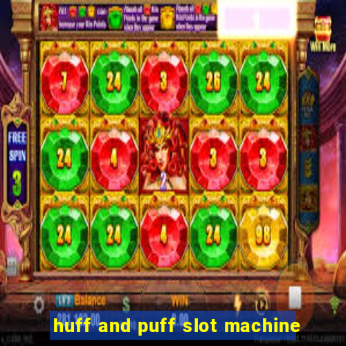 huff and puff slot machine