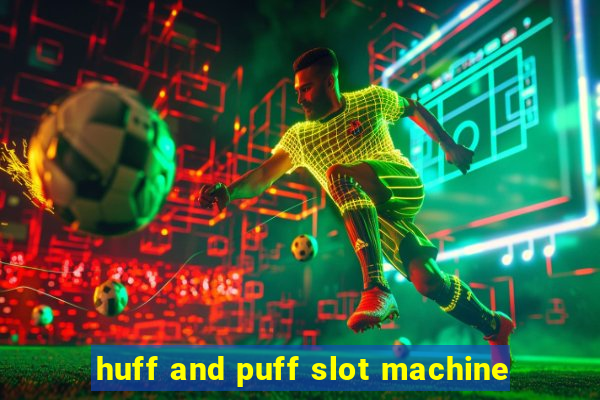 huff and puff slot machine