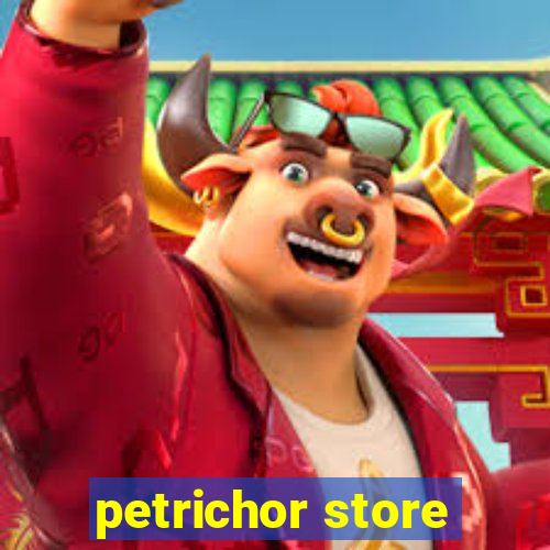 petrichor store