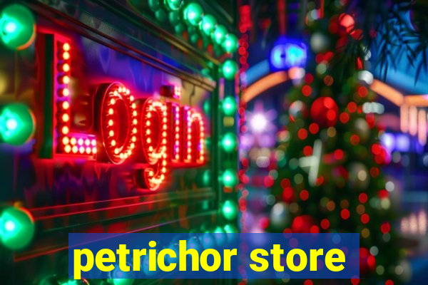 petrichor store