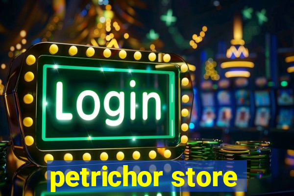 petrichor store