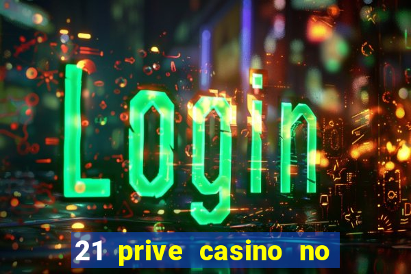 21 prive casino no deposit bonus codes