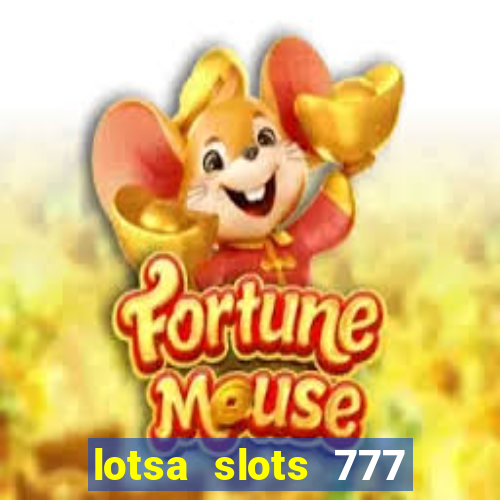 lotsa slots 777 paga mesmo