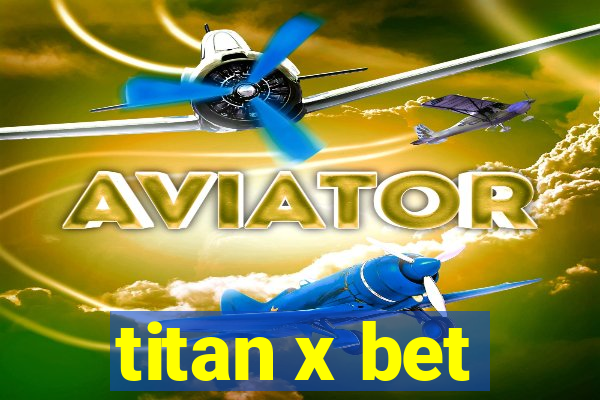 titan x bet