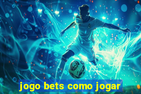 jogo bets como jogar