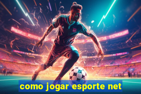 como jogar esporte net