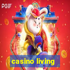 casino living