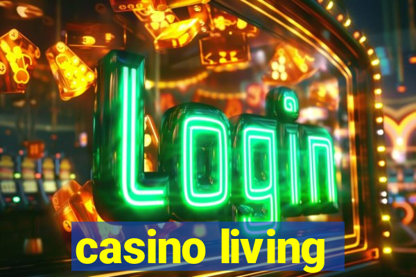 casino living