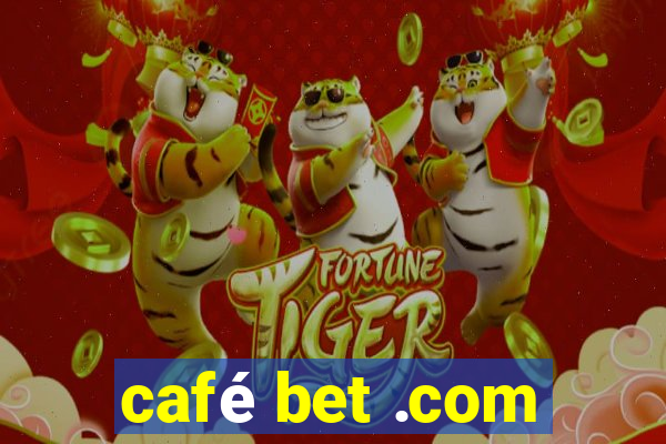 café bet .com