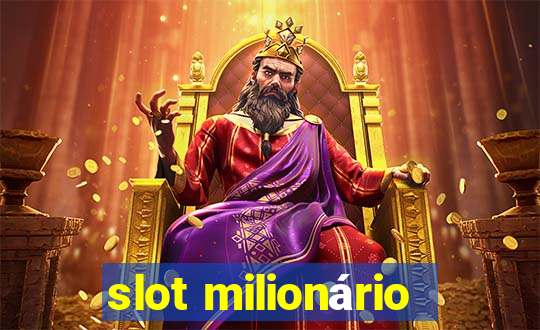 slot milionário