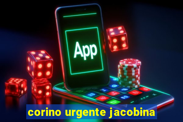 corino urgente jacobina