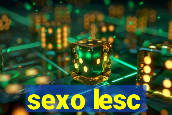 sexo lesc