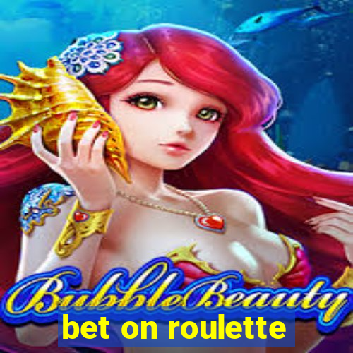 bet on roulette