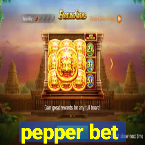 pepper bet